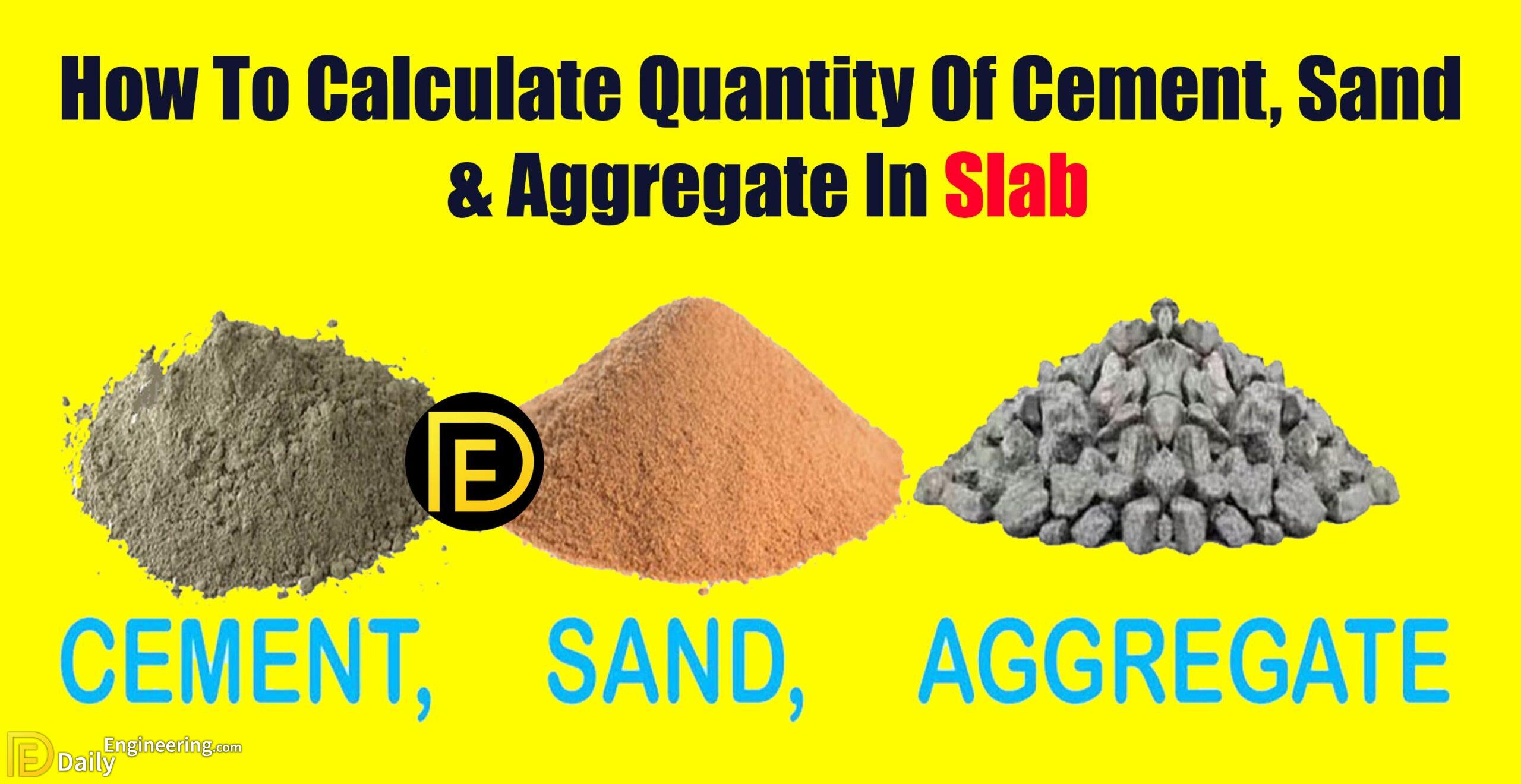 How To Calculate Quantity Of Cement Sand And Aggregate In Slab Daily